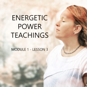 Energetic Power Teachings